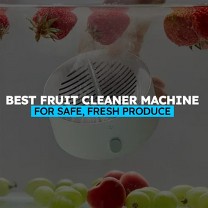 Best Fruit Cleaner Machine for Safe, Fresh Produce