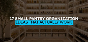 17 Small Pantry Organization Ideas That Actually Work