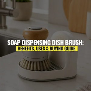 Soap Dispensing Dish Brush: Benefits, Uses & Buying Guide